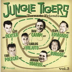 JUNGLE TIGERS/Tornado Friends Vol.2