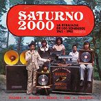 サトゥルノ 2000 〜 ラ・レバハーダ・デ・ロス・ソニデーロス 1962-1983