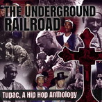 2パック/THE UNDERGROUND RAILROAD : A HIP HOP ANTHOLOGY