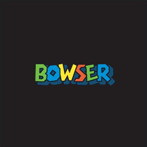 ジョンウェイン/BOWSER