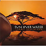 ティミー・レジスフォード/Sun Over Water