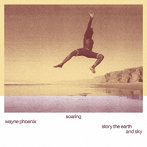 Wayne Phoenix/soaring Wayne Phoenix story the earth and sky
