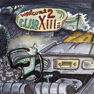 DRIVE-BY TRUCKERS/WELCOME 2 CLUB XIII