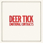 DEER TICK/EMOTIONAL CONTRACTS