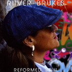 RIIVER BRUKES/REFORMED SOUL