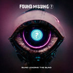 FOUND MISSING ？/BLIND LEADING THE BLIND