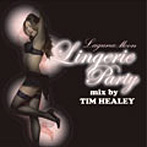 LINGERIE PARTY MIX BY TIM HEALEY