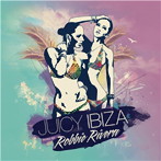 Robbie Rivera/Juicy Ibiza 2014