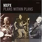 MXPX/プランズ・ウィズイン・プランズ