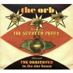 ORB feat.リー・スクラッチ・ペリー/ORB feat.リー・スクラッチ・ペリー・プレゼント・ジ・オーブザーバー・イン・ザ・スターハウス