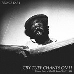 Prince Far I/Cry Tuff Chants On U （Prince Far I at On-U Sound 1981-1984）