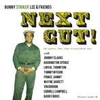 BUNNY’STRIKER’LEE＆FRIENDS/NEXT CUT！Dub plates，Rare Sides＆Unreleased Cuts