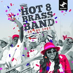 HOT 8 BRASS BAND/オン・ザ・スポット