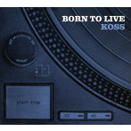 KOSS/ボーン・トゥ・リヴ