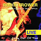 ロビン・トロワー/Living Out Of Time Live-in Germany 2005-