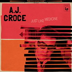 A.J.クロウチ/ジャスト・ライク・メディスン