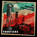 マイ・オーサム・コンピレーション/Frontiers