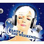 DJ19/PARTY 4 THE WEEKEND