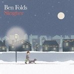 BEN FOLDS/SLEIGHER
