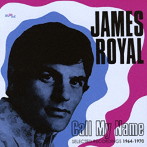 ジェームス・ロイヤル/コール・マイ・ネーム〜セレクテッド・レコーディングス1964-1970