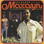 マクサーン/リローデッド:コンプリート・レコーディングス1972-1974
