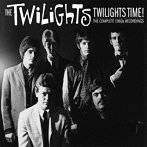 ザ・トワイライツ/トワイライト・タイム:ザ・コンプリート60’Sレコーディングス