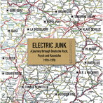 エレクトリック・ジャンク- ドイチェ・ロック、サイケ・アンド・コズミッシュ・1970-1978