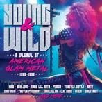 ヤング・アンド・ワイルド・ア・ディケイド・オブ・アメリカン・グラム・メタル・1982-1992