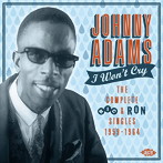 ジョニー・アダムス/アイ・ウォント・クライ ザ・コンプリートRIC ＆ RONシングル 1959-11964