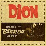 ディオン/レコーディッド・ライヴ・アット・ザ・ビター・エンド 1971年8月