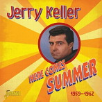 ジェリー・ケラー/ヒア・カムズ・サマー 1959-1962