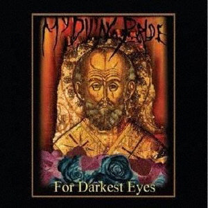 MY DYING BRIDE/FOR DARKEST EYES（DVD付）