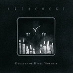AKERCOCKE/DECADES OF DEVIL WORSHIP（10月中旬〜10月下旬発売予定）