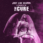 JUST LIKE HEAVEN- A TRIBUTE TO THE CURE