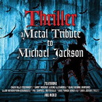 THRILLER- A METAL TRIBUTE TO MICHAEL JACKSON