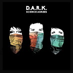 D.A.R.K./サイエンス・アグリーズ
