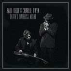 ポール・ケリー＆チャーリー・オーウェン/デスズ・デイトレス・ナイト