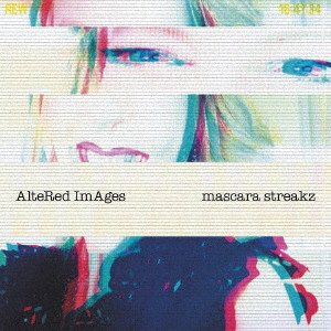 ALTERED IMAGES/MASCARA STREAKZ