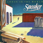 スニーカー/Loose In The World（紙ジャケット仕様）