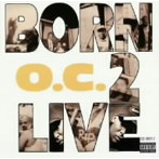 O.C./Born 2 Live