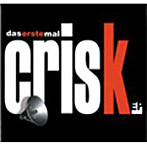 CRISK./Das erste Mal
