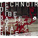 TECHNOIR/Deliberately fragile