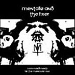 MENTALLO＆THE FIXER/Commandments For The Molecular Age