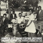 Jamaica Jazz From Federal Records:Carib Roots，Jazz