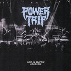 POWER TRIP/LIVE IN SEATTLE