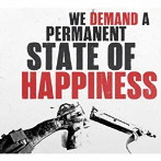 DEAF CLUB/WE DEMAND A PERMANENT STATE OF HAPPINESS