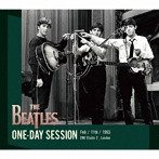 ビートルズ/ワンデイ・セッション＜Feb 11th 1963＞＜初回限定生産盤＞