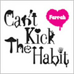 FARRAH/Can’t Kick The Habit
