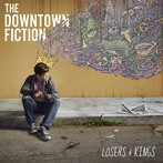 ダウンタウン・フィクション/Losers＆Kings