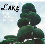 LAKE/ザ・ワールド・イズ・リアル＋サーキュラー・ドアウェイ
